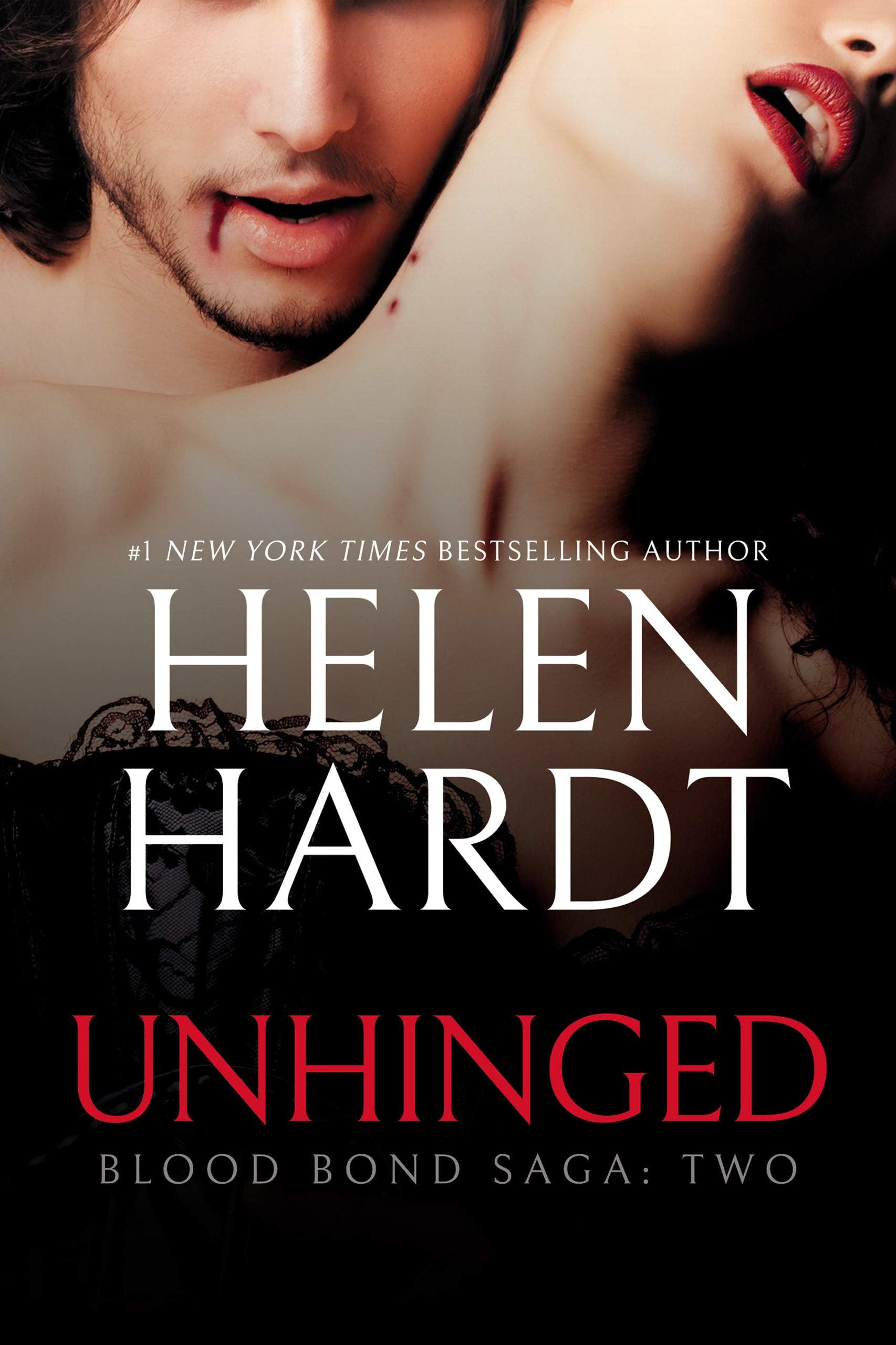 Unhinged: Blood Bond: Volume 2 (Parts 4, 5 & 6) (Blood Bond Saga)