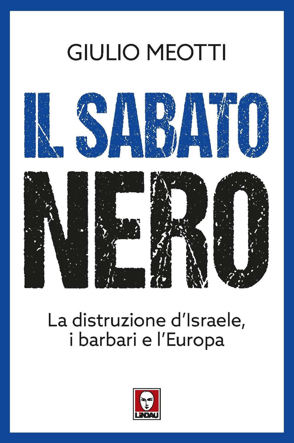 Il Sabato Nero. La Distruzione D'israele, I Barbari E L'europa - 4