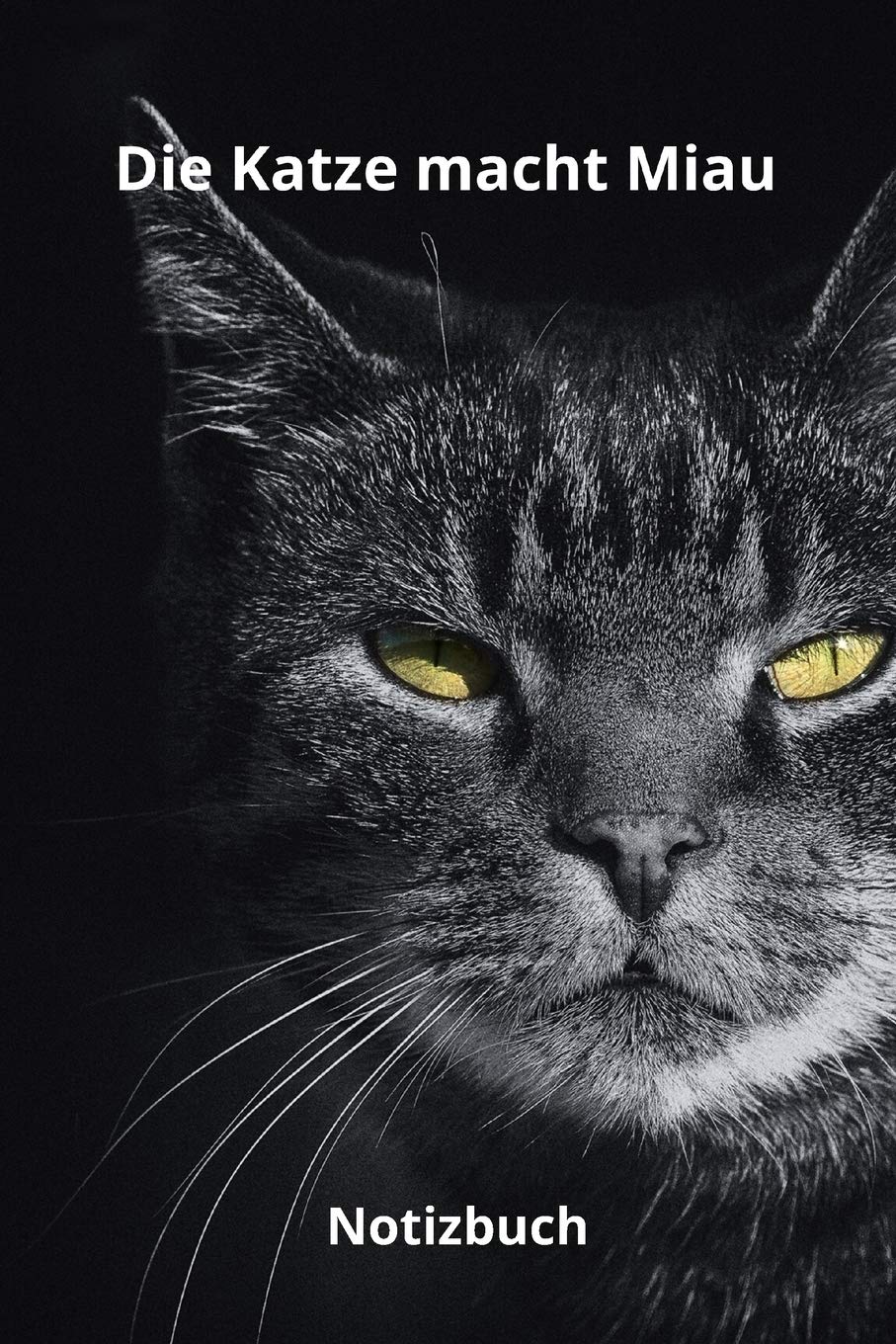 Die Katze macht Miau Notizbuch