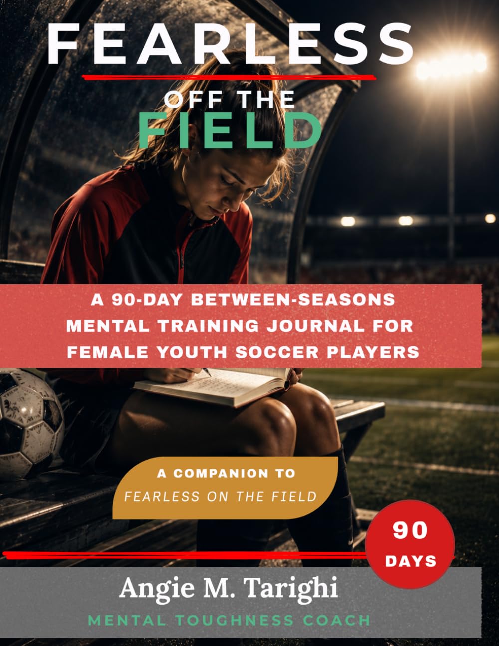 Fearless off the Field: 90-Day Between-Seasons Mental Development Journal