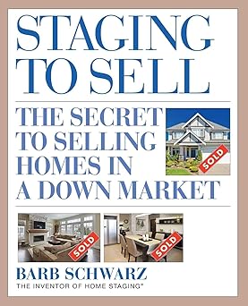 Staging to Sell: The Secret to Selling Homes in a Down Market-Wow! eBook