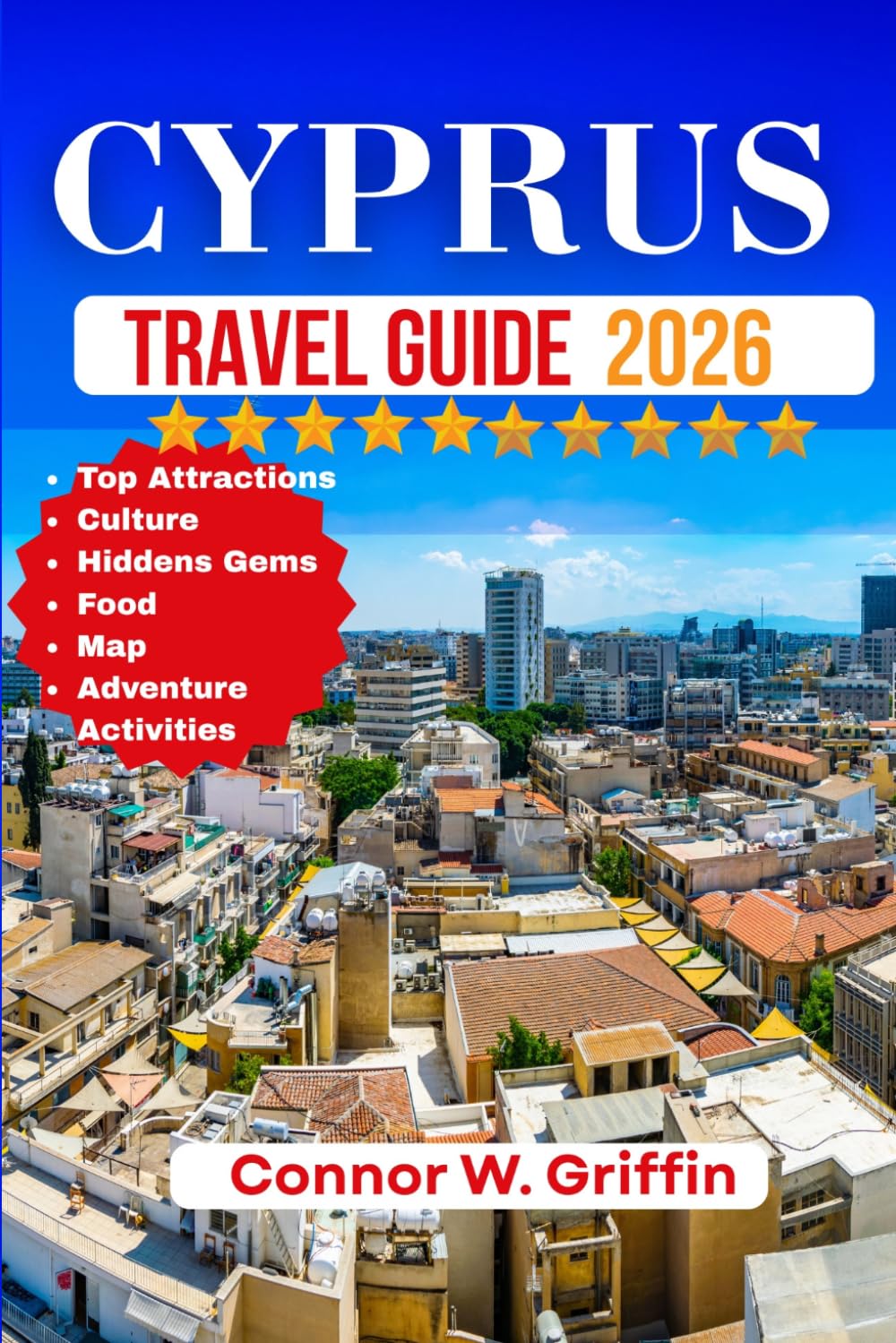 CYPRUS TRAVEL GUIDE 2026: Explore Nicosia, Limassol, Larnaca, Paphos, and Regions With Best Things To Do in the Island of Aphrodite