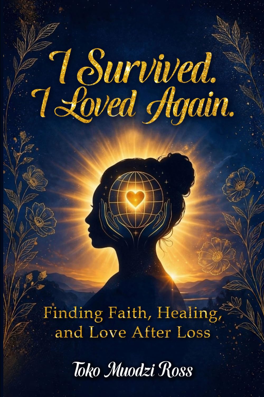 I Survived. I Loved Again.
