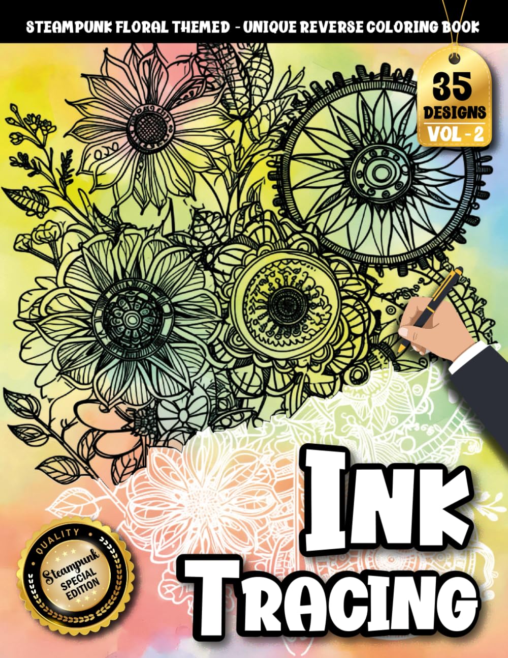 Ink Tracing Book For Adults: Whimsical Steampunk Florals — A Stress Relief Reverse Coloring Experience Designed for Adults (Steampunk Floral Tracing Series)