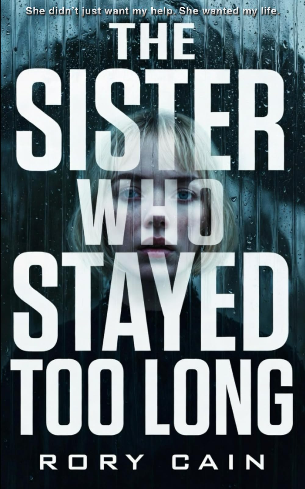 THE SISTER WHO STAYED TOO LONG: She didn’t just want my help. She wanted my life.