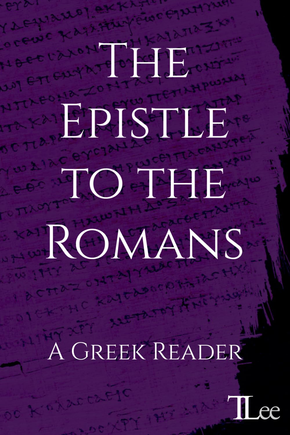 The Epistle to the Romans: A Greek Reader (Greek New Testament Readers)