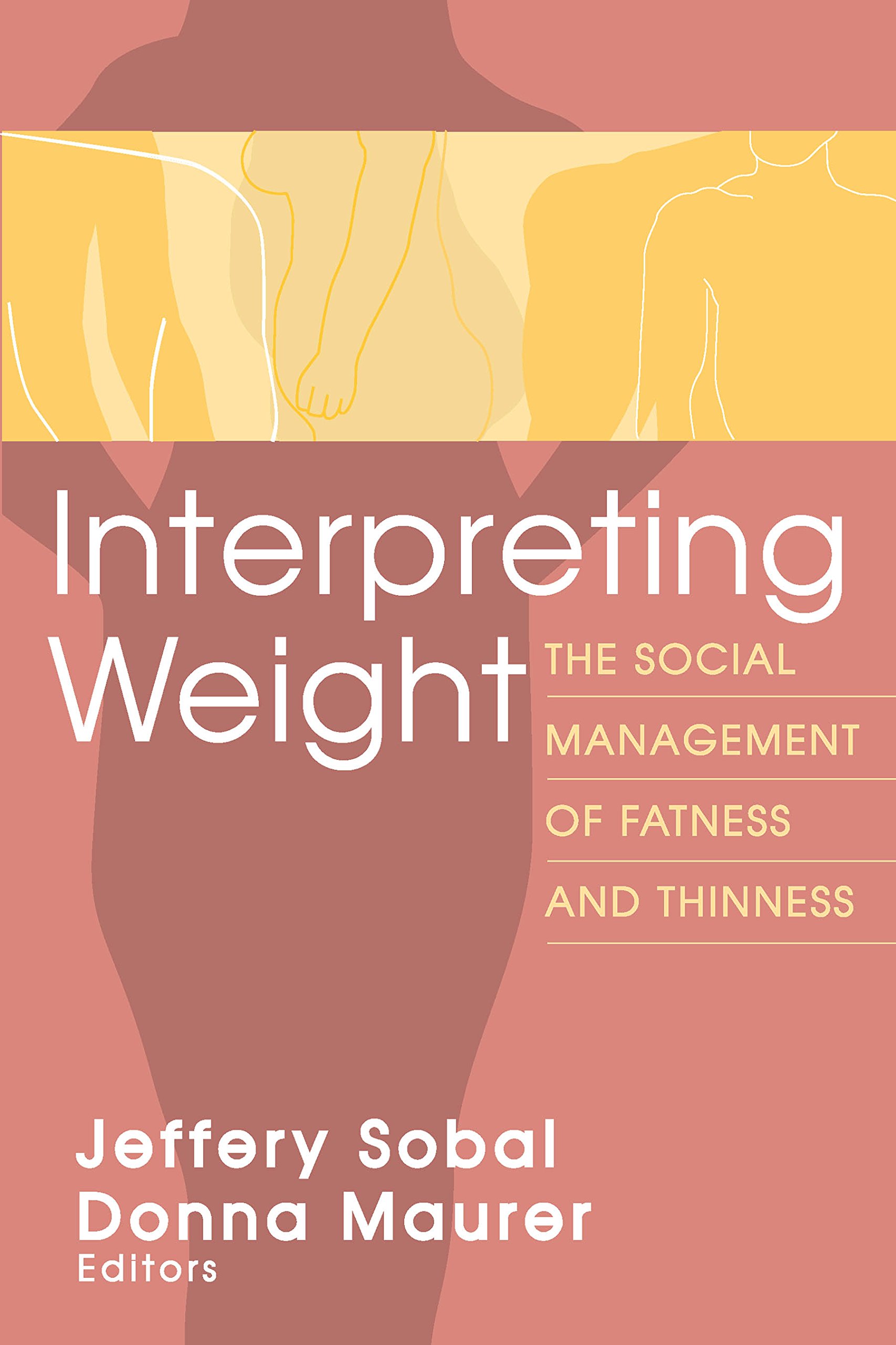 Interpreting Weight: The Social Management of Fatness and Thinness (Social Problems & Social Issues)