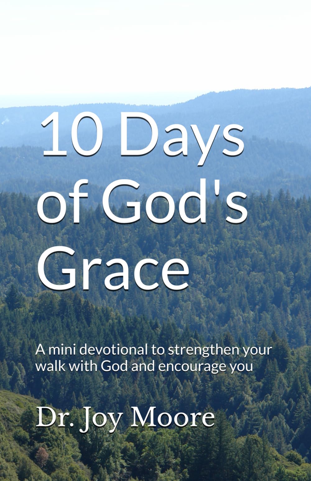 10 Days of God's Grace: A mini devotional to strengthen your walk with God and encourage you (10 Day Devotionals)