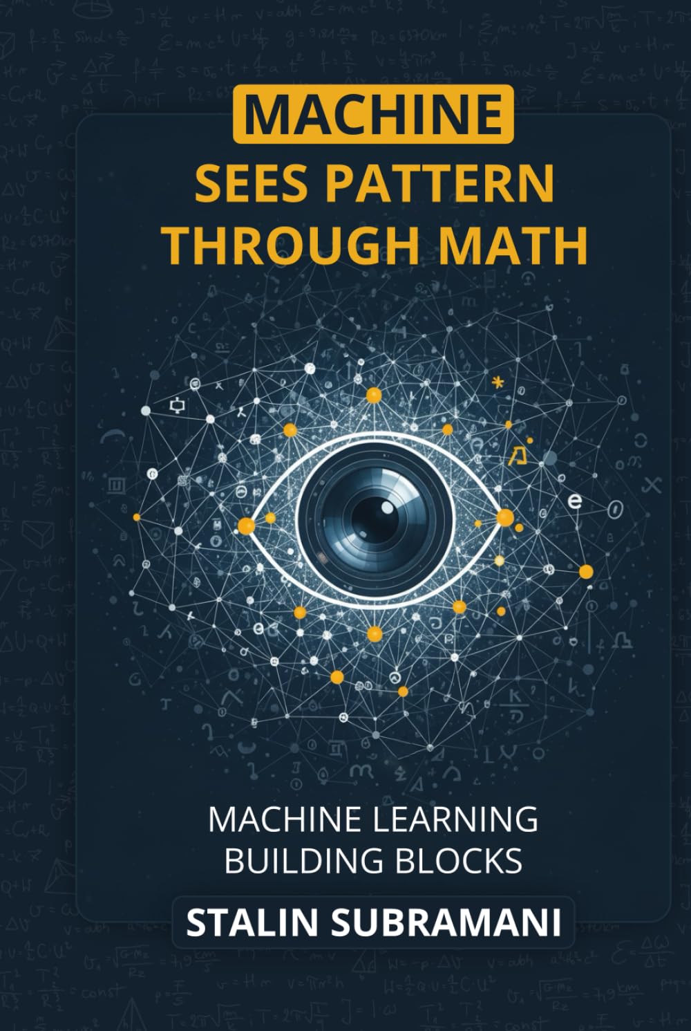 Machine Sees Pattern Through Math: Machine Learning Building Blocks