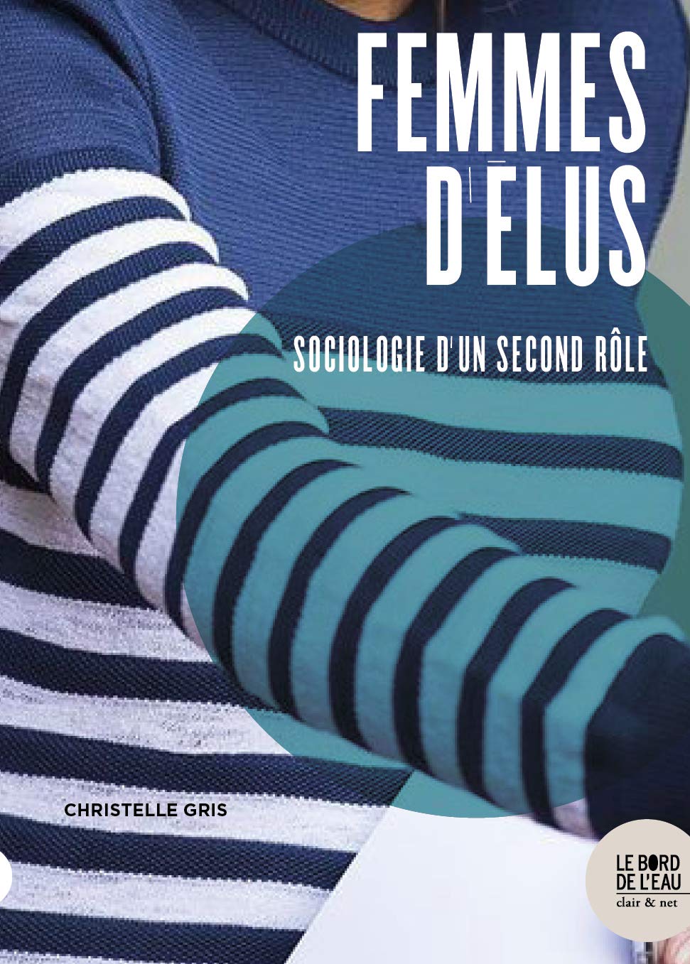 Femmes d'élus: Sociologie d'un second rôle