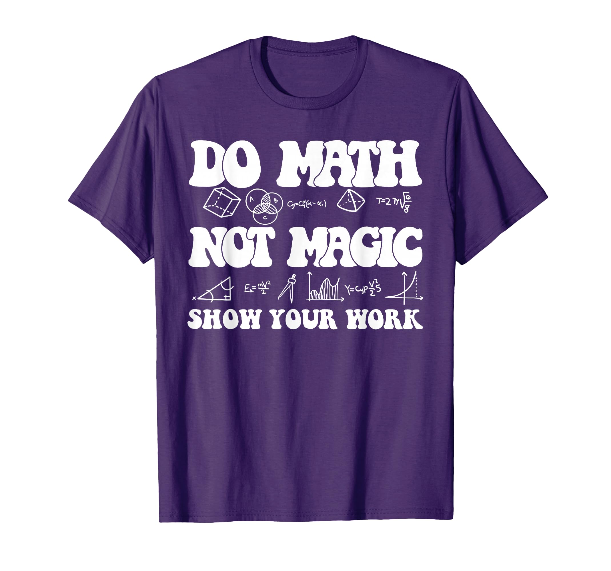 Do Math Not Magic Funny Math Teacher Student Back to School T-Shirt