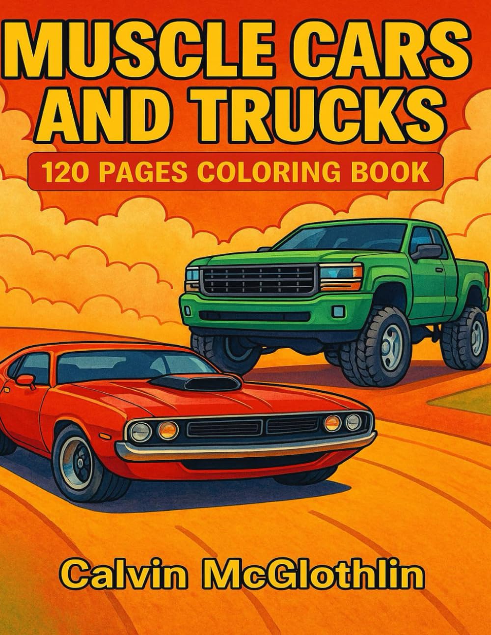 MUSCLE CARS AND TRUCKS 120 PAGE COLORING BOOK