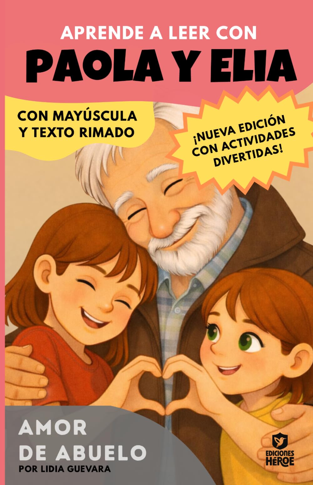 Aprender a leer con Paola y Elia 3 - Amor de abuelo: EDICIÓN AMPLIADA: CUENTO Y ACTIVIDADES DIVERTIDAS. En letra MAYÚSCULA (libros para niños a partir ... Primeras lecturas. Cuentos con valores.