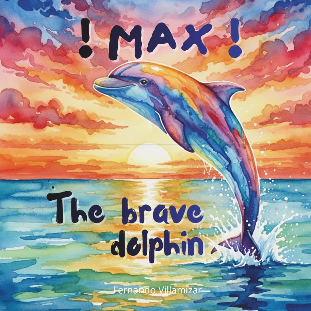 Max The brave dolphin (Stories to Educate)