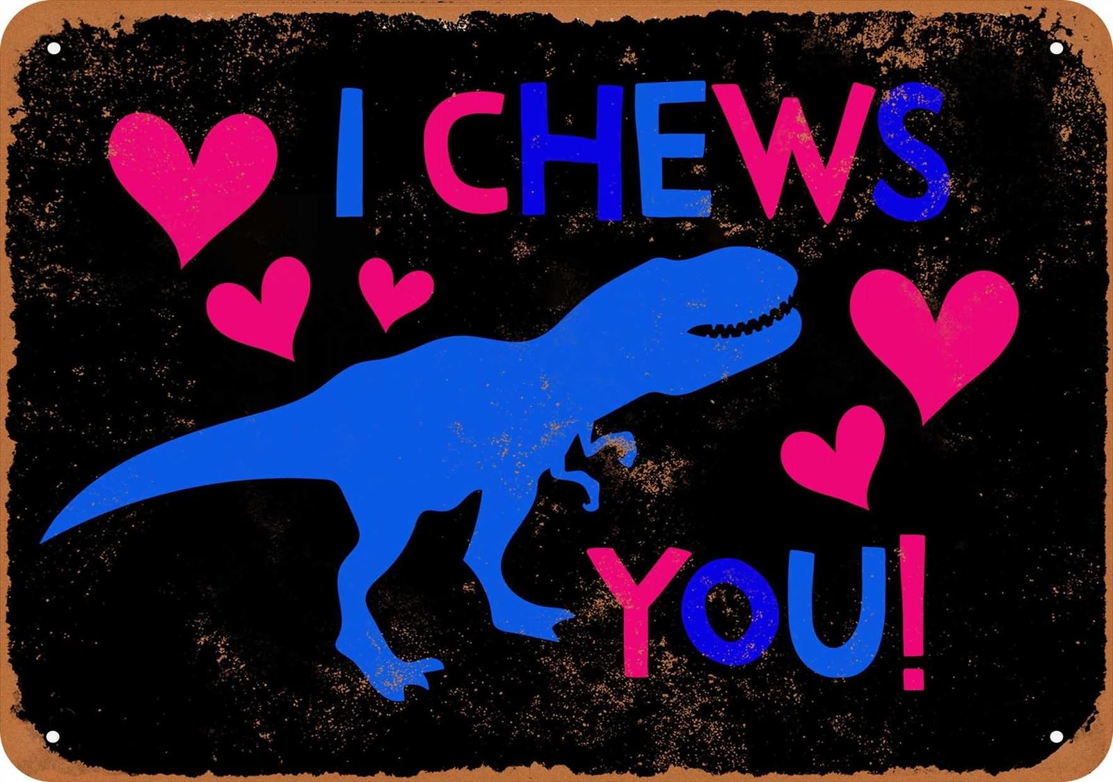 Miaomansenstore Metal Sign - I Chews You T-Rex Hearts (Black) - Vintage Look Home Decor