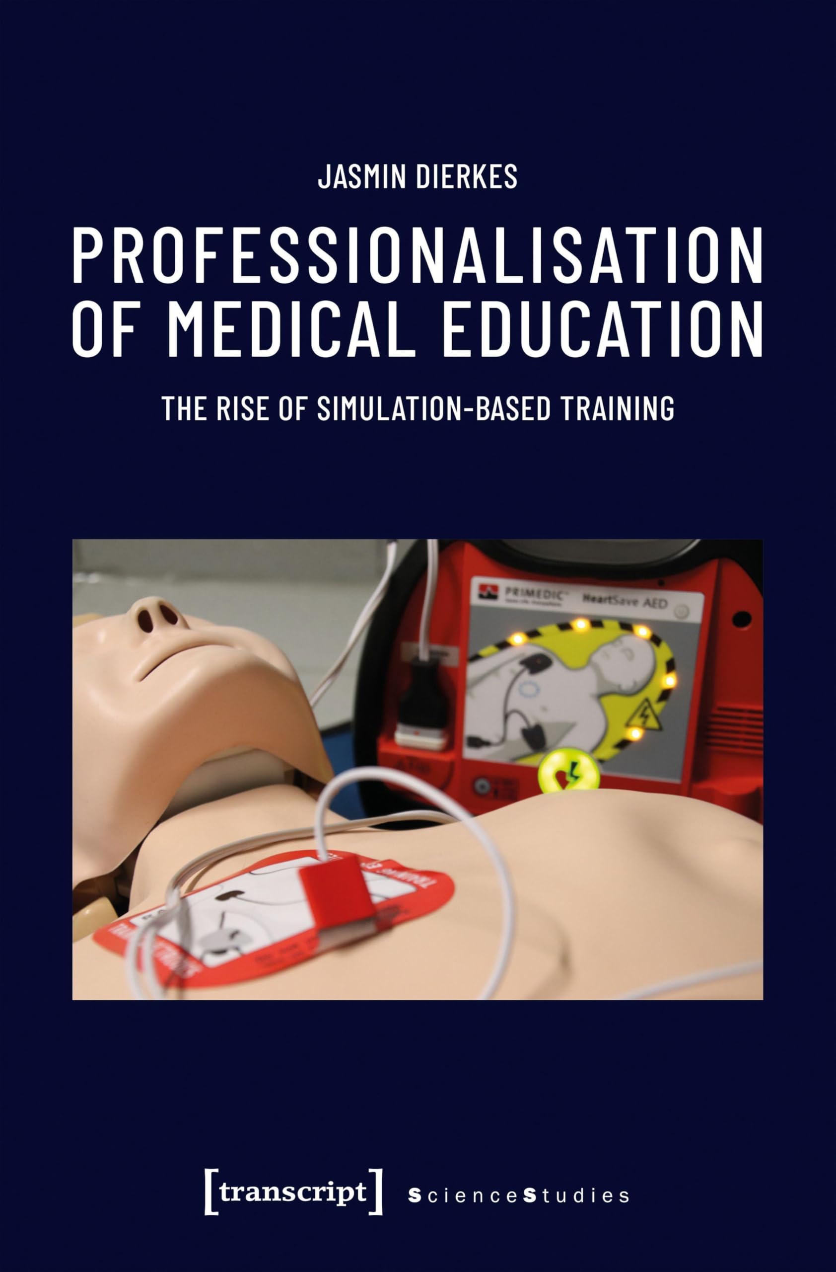 Professionalisation of Medical Education: The Rise of Simulation-Based Training (Science Studies)