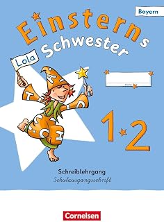 Einsterns Schwester - Erstlesen - Ausgabe Bayern 2025 - 1. Jahrgangsstufe: Schreiblehrgang Schulausgangsschrift