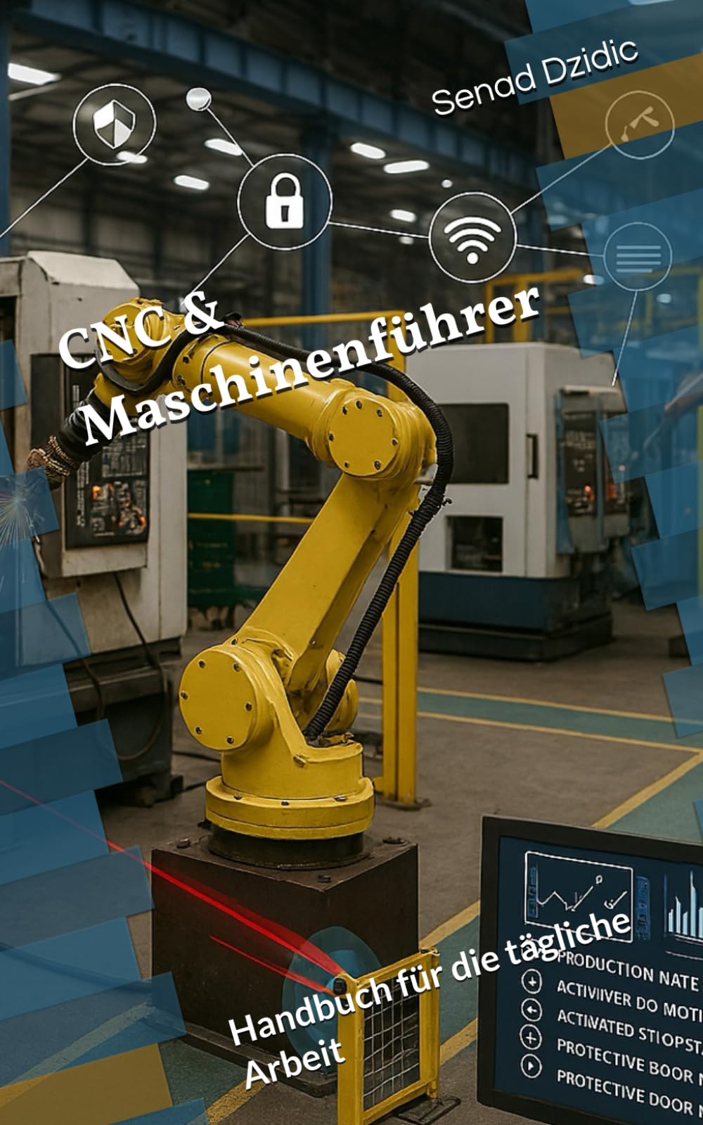 CNC & Maschinenführer: Handbuch für die tägliche Arbeit