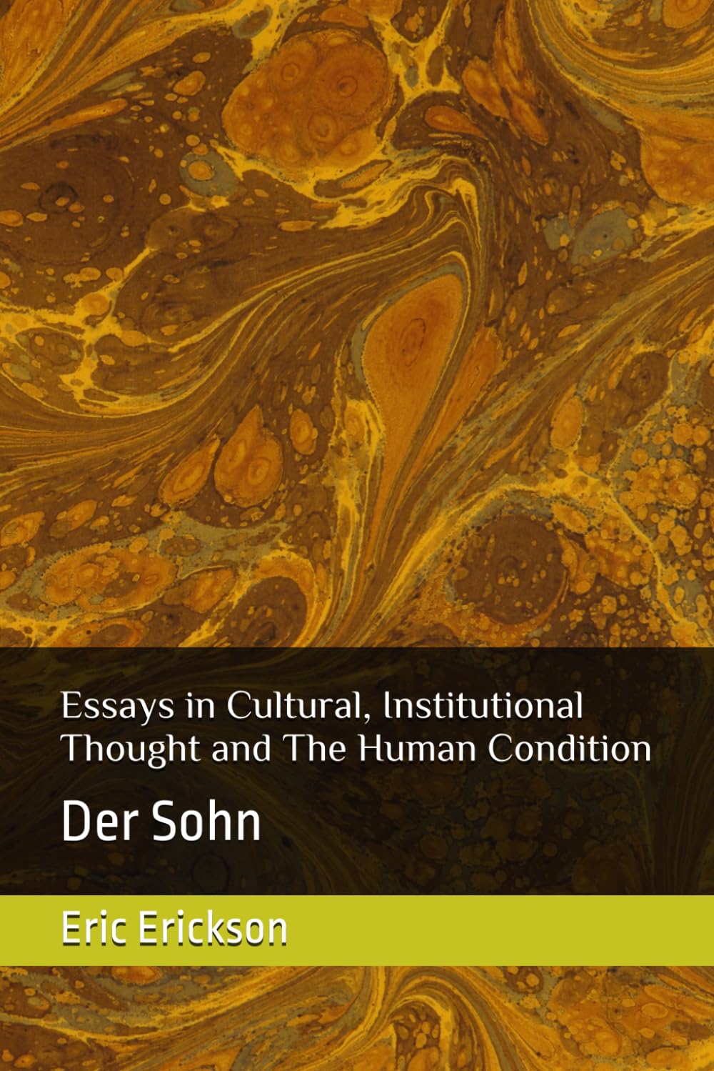 Essays in Cultural, Instiutional Thought and The Human Condition