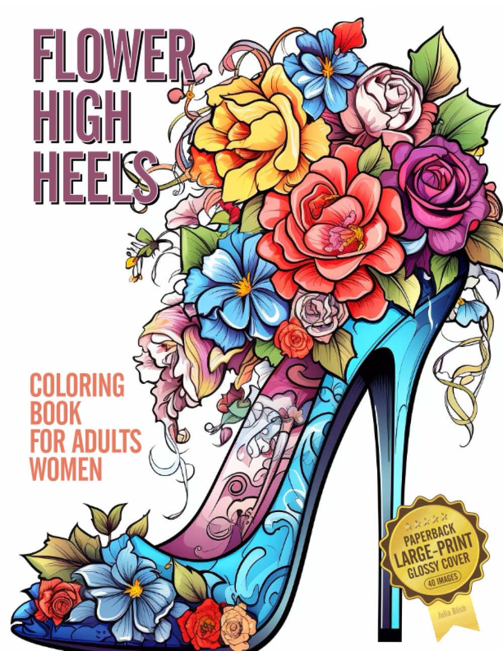 Flower High Heels Coloring Book for Adults Women: Fashion coloring book for adults