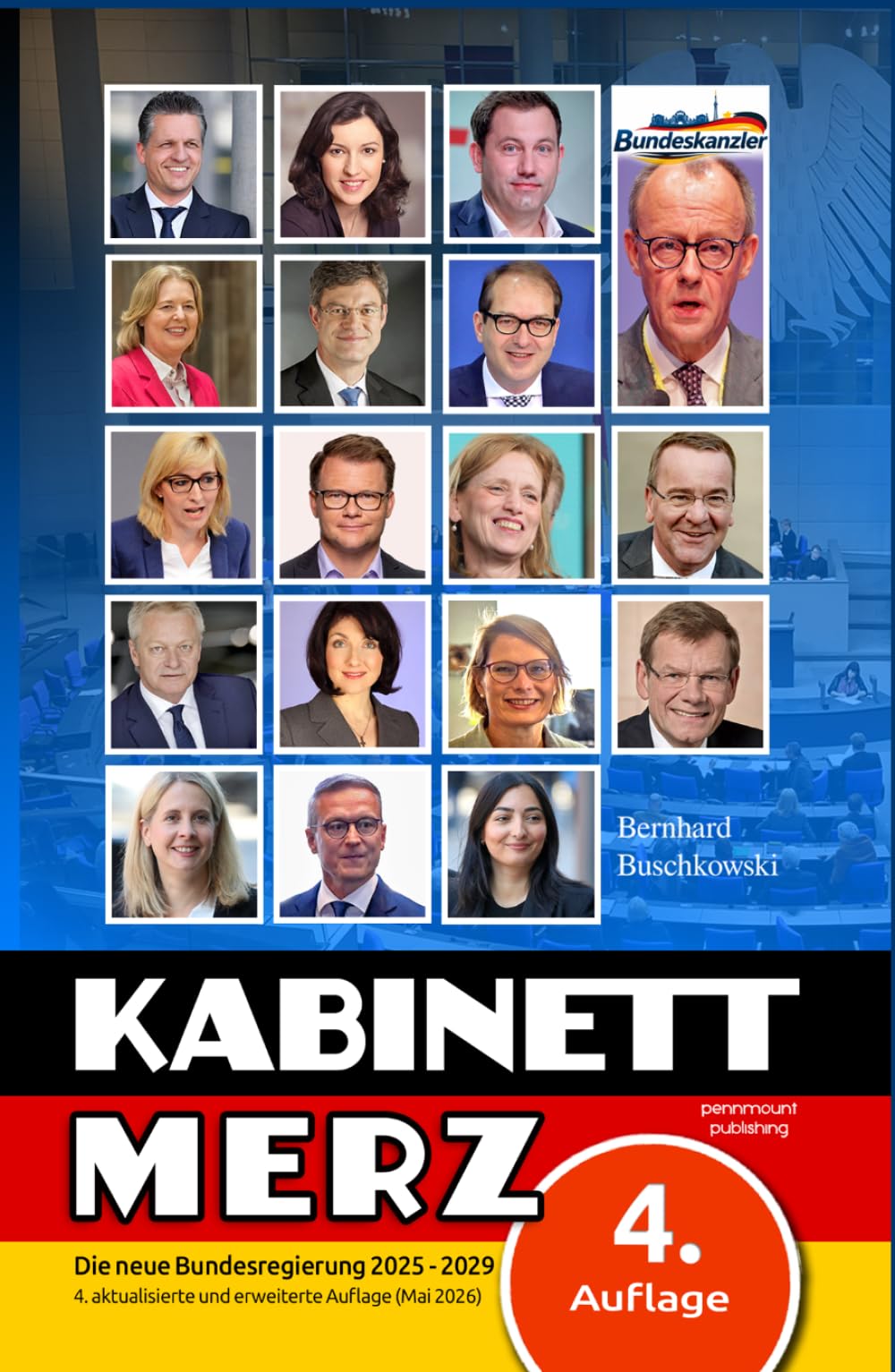 Kabinett Merz. Die neue Bundesregierung im Porträt. Macht, Konflikte und Politikwechsel in Deutschland (Neuauflage): Schwarz-Rot: Regieren im Krisenmodus (PennMount Publishing)