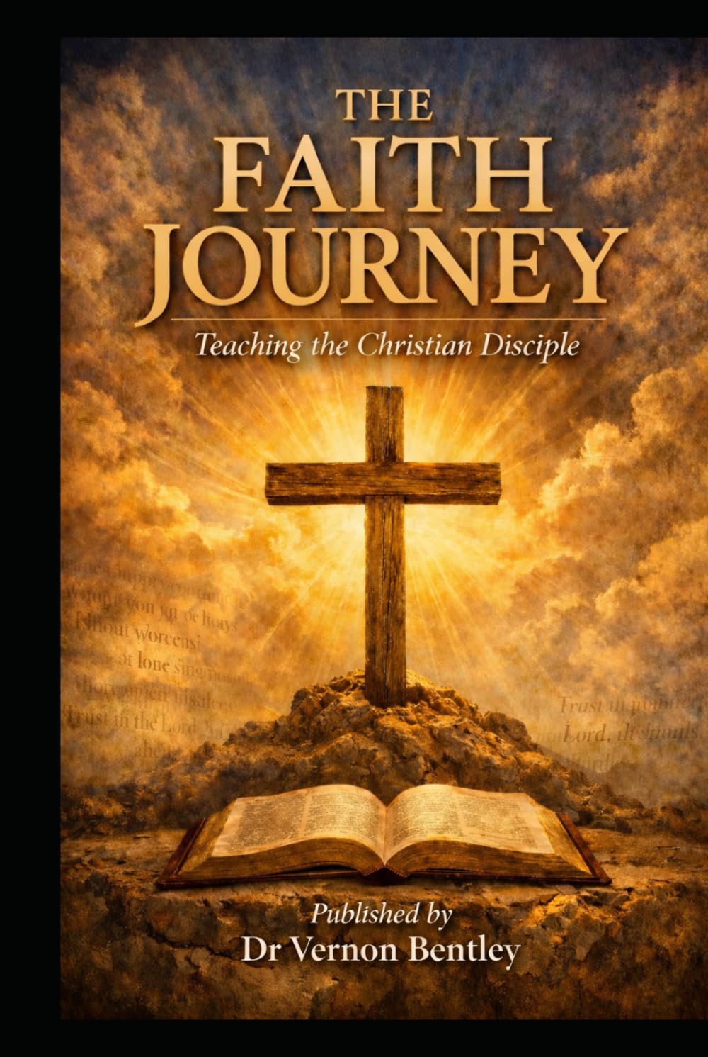 THE FAITH JOURNEY: Teaching the Christian Disciple (The Faith Journey Series)