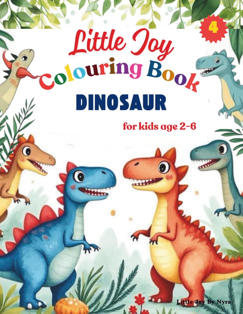 Little Joy Colouring Book : Dinosaurs: 30 Cute Dinosaurs to Colour | Easy and Fun Colouring Pages for Kids Ages 2–6