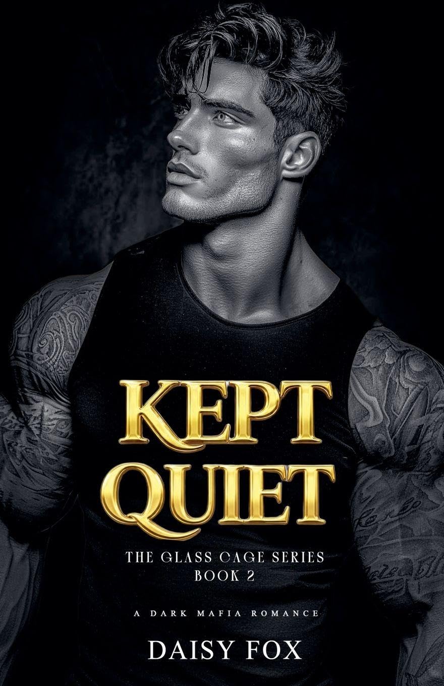 Kept Quiet: Dark Mafia Romance: 2 (The Glass Cage)