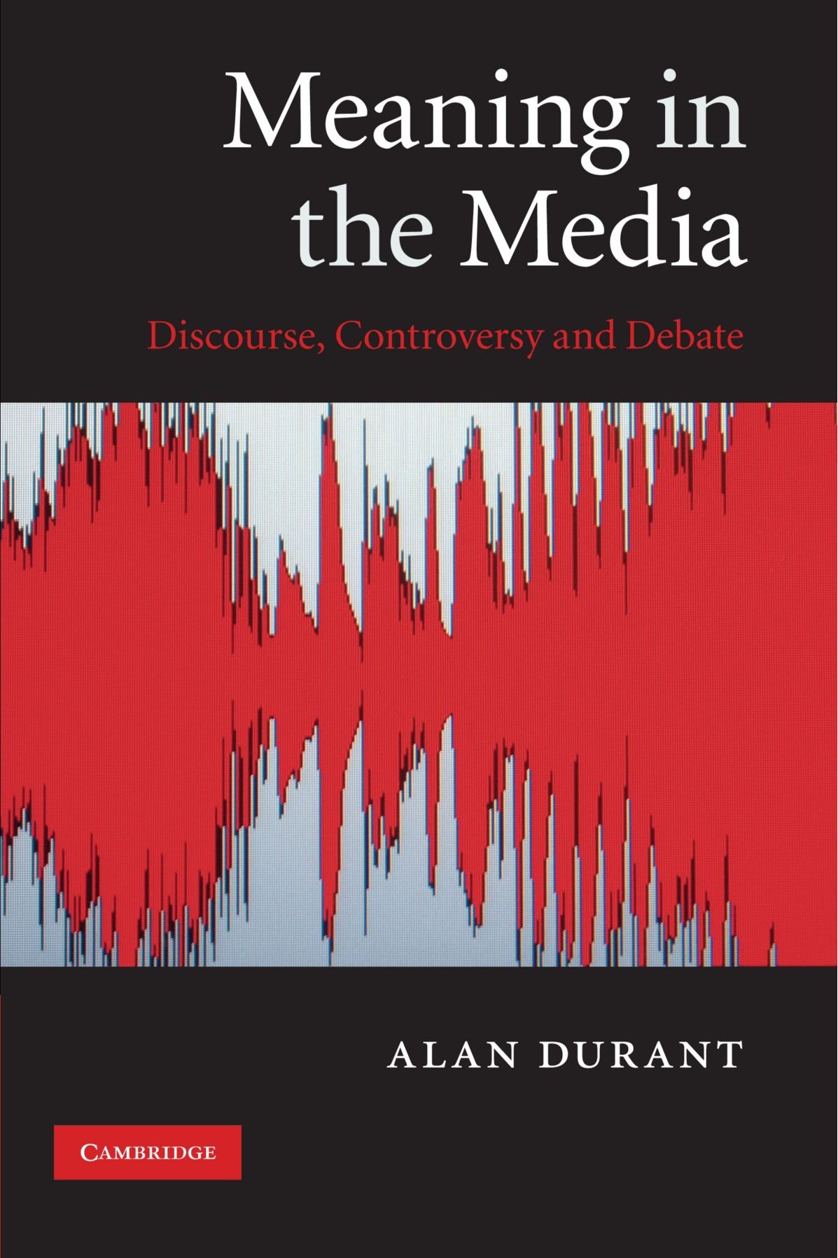 Meaning in the Media by Alan Durant - 9780521136402