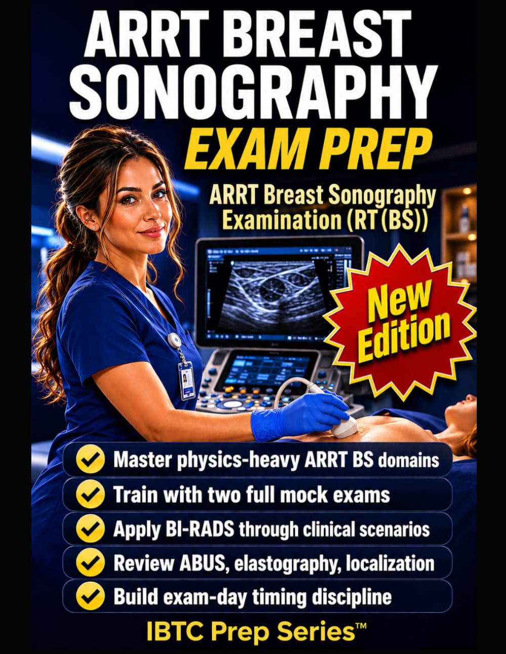 ARRT BREAST SONOGRAPHY EXAM PREP: COMPLETE RT(BS) STUDY GUIDE WITH PRACTICE QUESTIONS, BI-RADS REVIEW, BREAST PATHOLOGY, IMAGING PROTOCOLS, AND MOCK EXAMS FOR REGISTRY CERTIFICATION