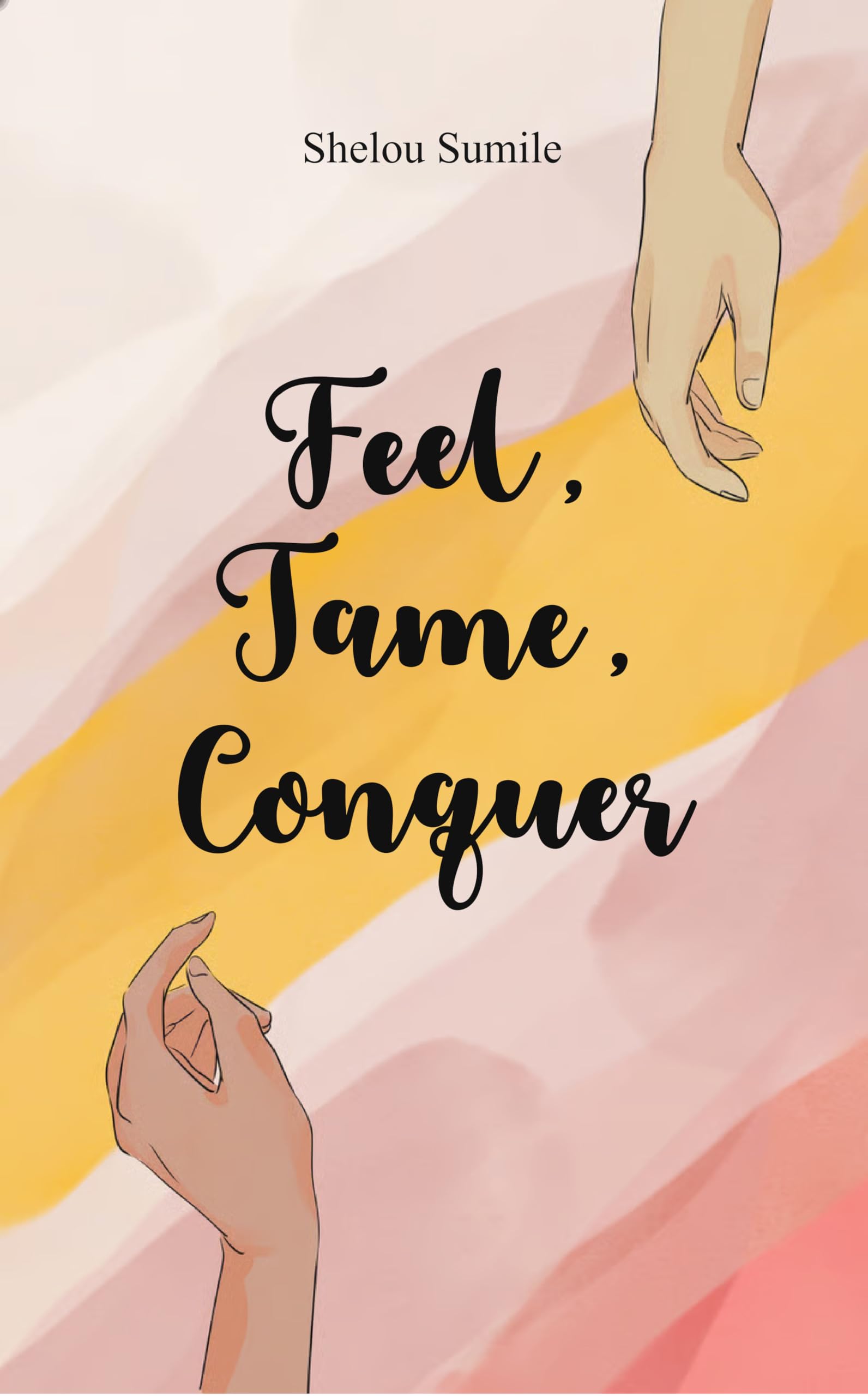 Feel, Tame, Conquer A Journey Through Emotions, Control, and Personal Power