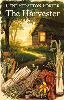 The Harvester A Tale of Love, Healing, and the Wilderness That Binds Two Hearts
