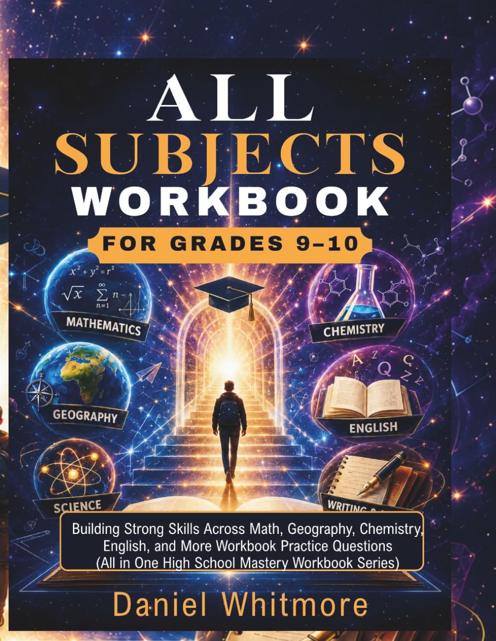 All Subjects Workbook for Grades 9-10: A complete two-year academic workbook covering all core subjects with exercises, critical thinking activities, ... Grades 9 and 10 (High School Workbook Series)