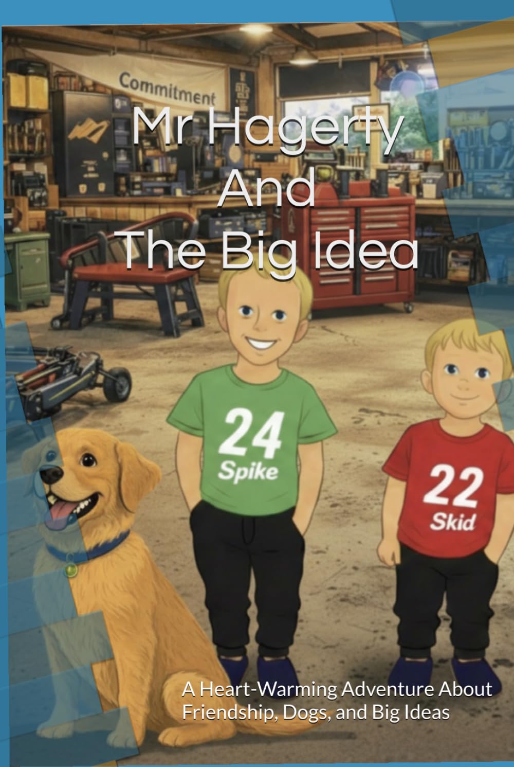 Mr. Hagerty and the Big Idea: A Heart-Warming Adventure About Friendship, Dogs, and Big Ideas