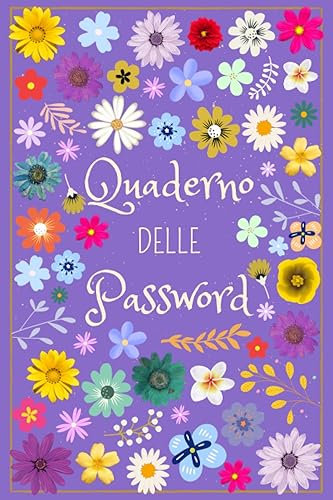 Quaderno delle Password: Un diario per organizzare fino a 312 password in ordine alfabetico per non dimenticaire - formato A5 - 109 pagine