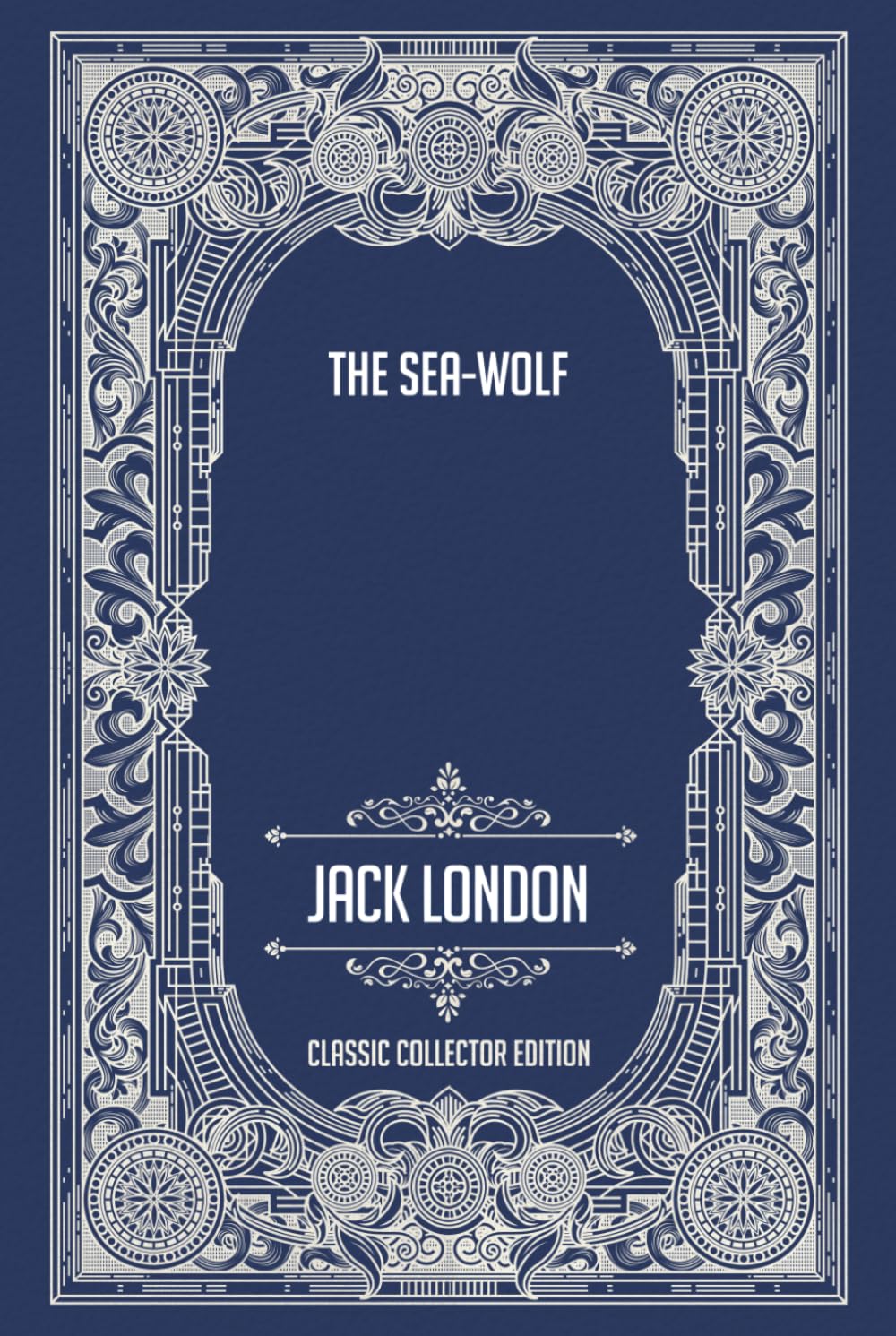 The Sea-Wolf - Classic Collector Edition (Annotated)