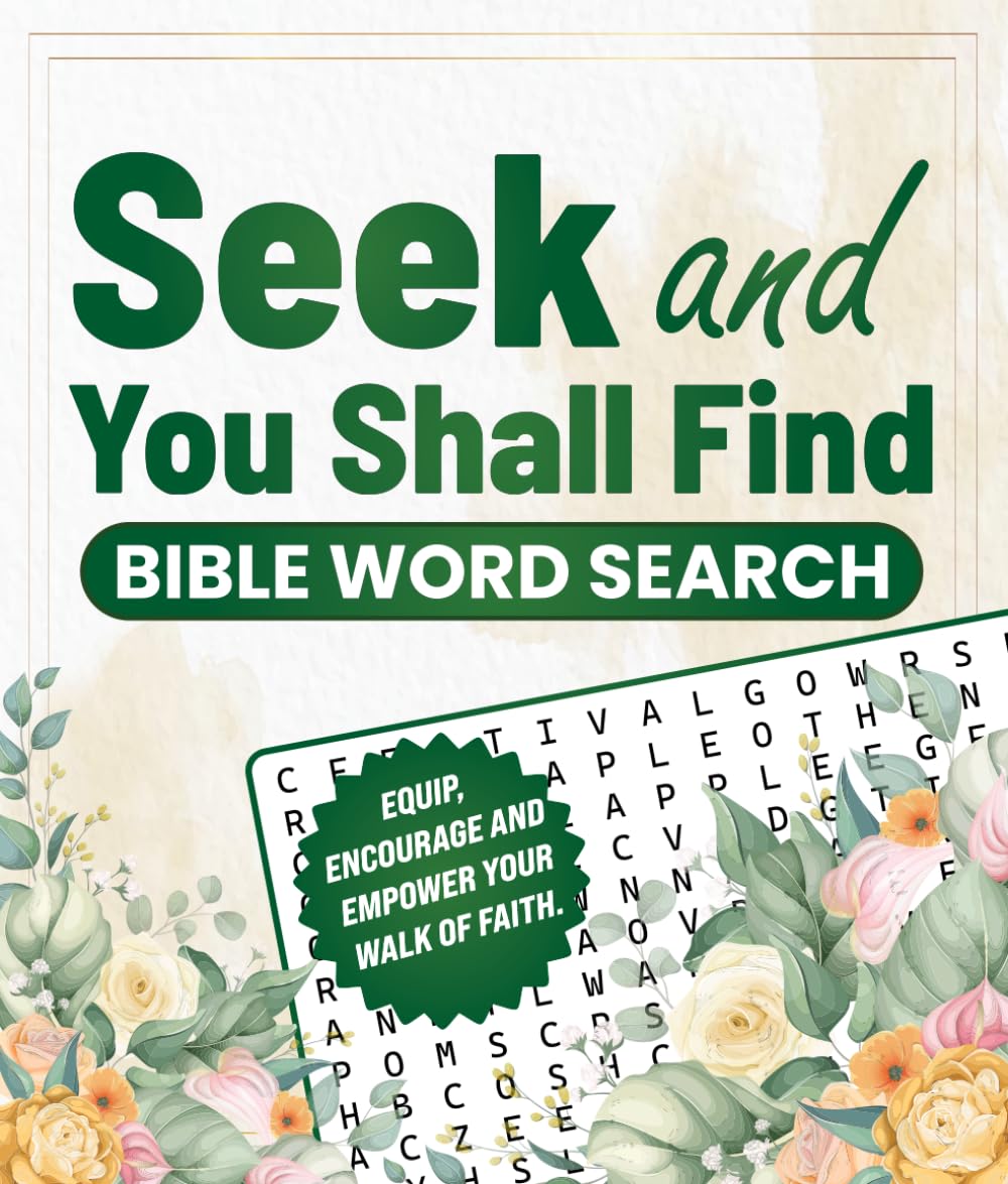 Seek and You Shall Find Bible Word Search: Bible Themed Word Searches Highlighting Biblical Places, Proverbs, Psalms, and Divine Attributes - Perfect for Relaxation and Spiritual Renewal.