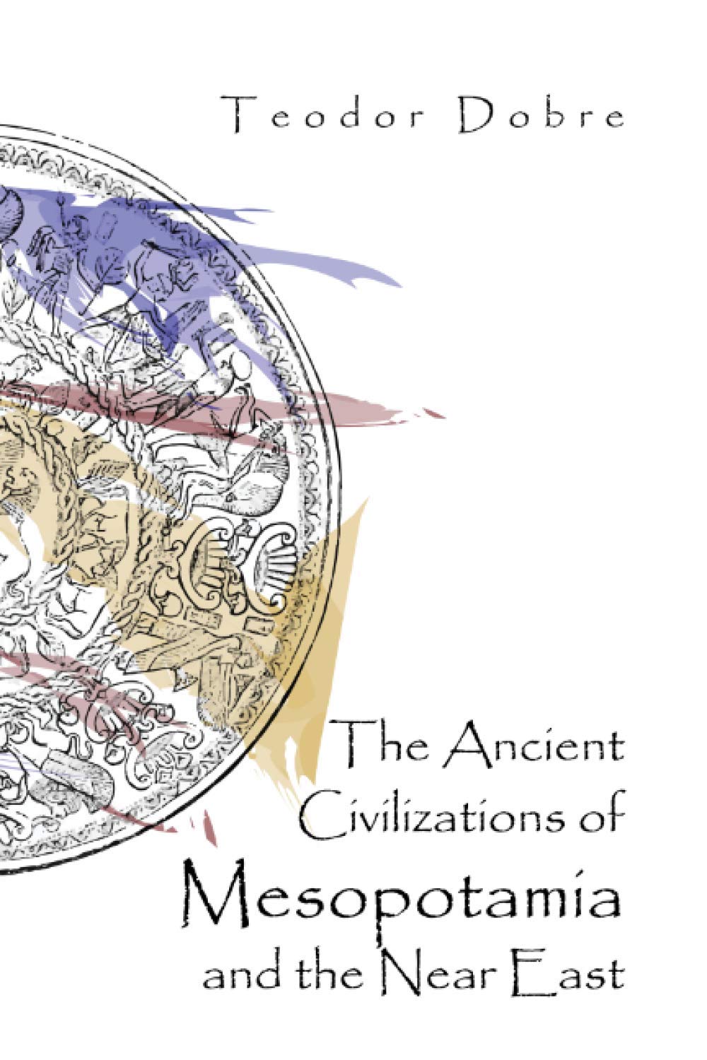 The Ancient Civilizations of Mesopotamia and the Near East