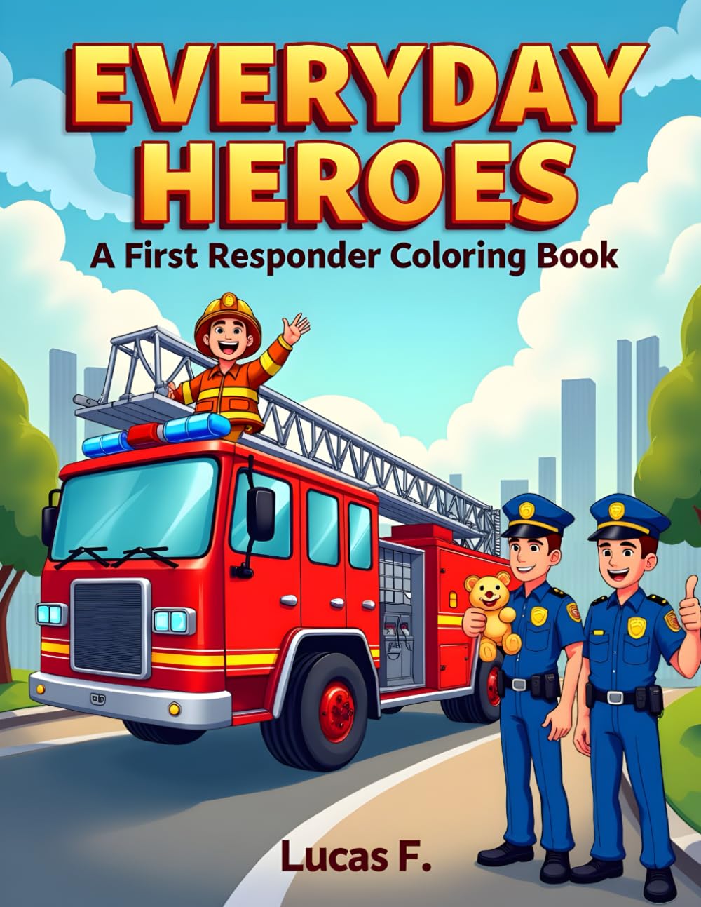 Everyday Heroes: A First Responder Coloring Book