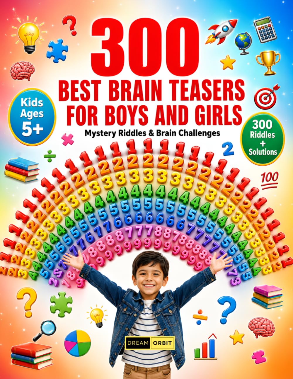 300 Best Teasers for Boys and Girls Ages 5+: Exciting Question Games, Puzzle Adventures, Interactive Learning Activities and Screen-Free Fun for Curious Boys and Girls Ages 5+