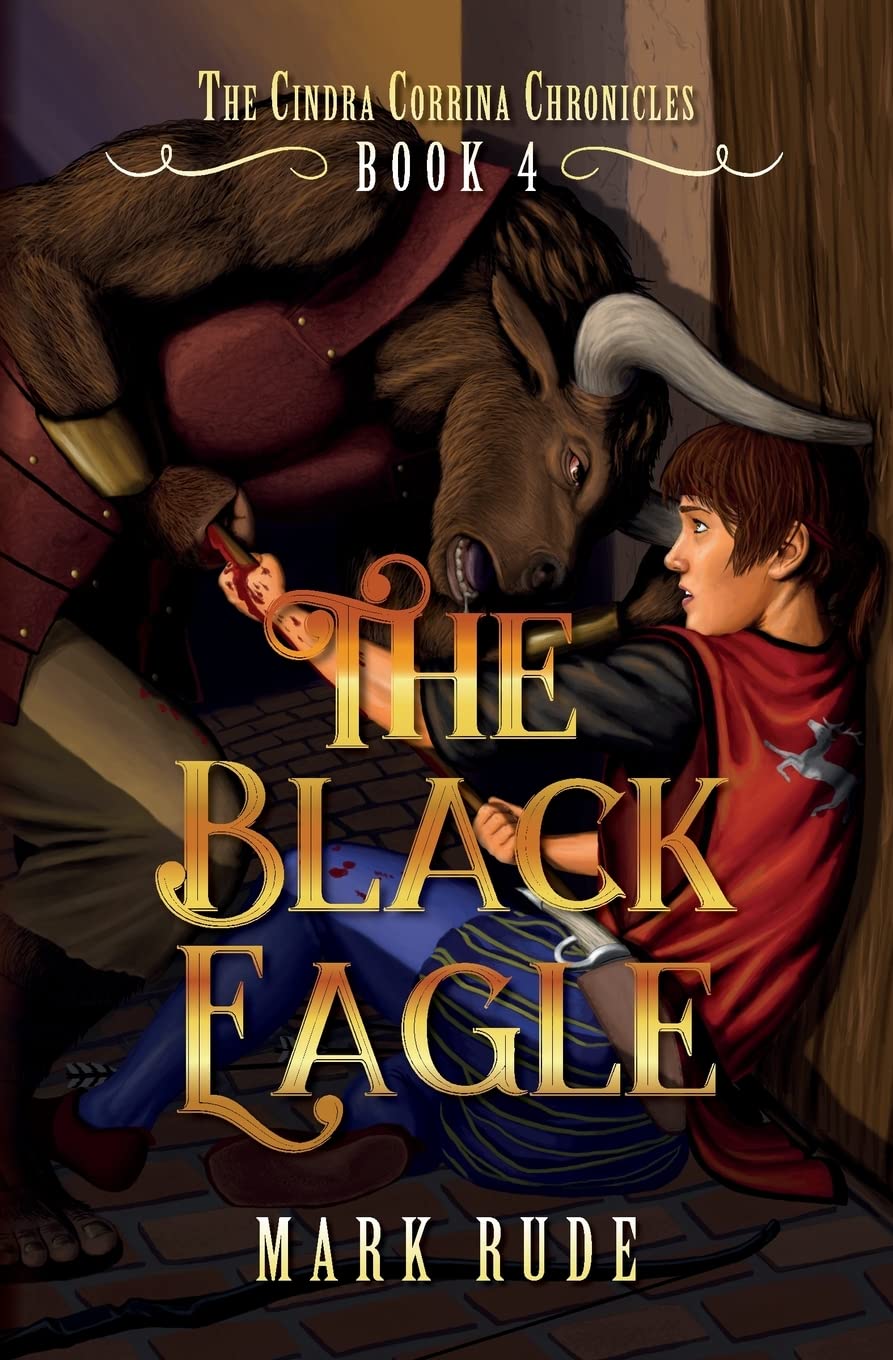 The Black Eagle: The Cindra Corrina Chronicles Book Four: 4