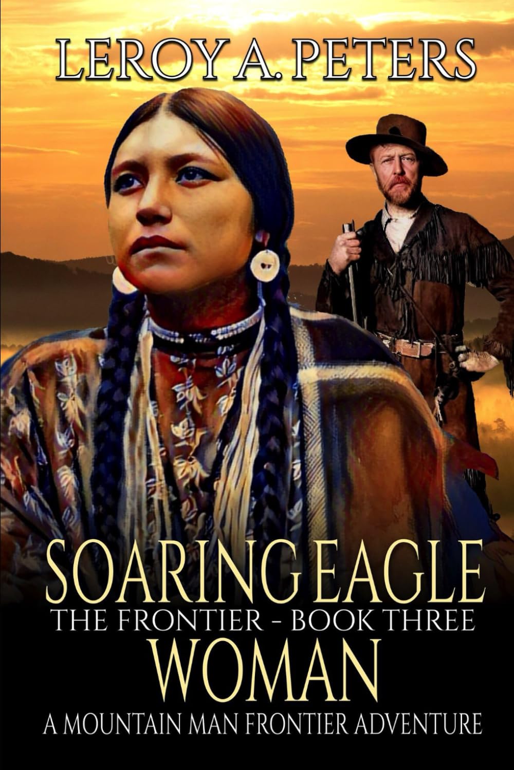 Soaring Eagle Woman: A Mountain Man Frontier Adventure (The Frontier)