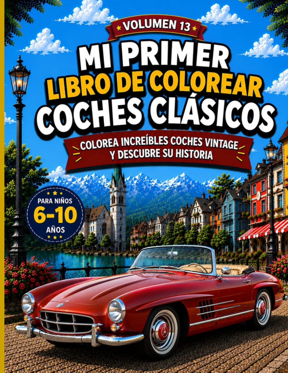Mi Primer Libro de Colorear Coches Clásico: Colorea increíbles coches vintage y descubre su historia