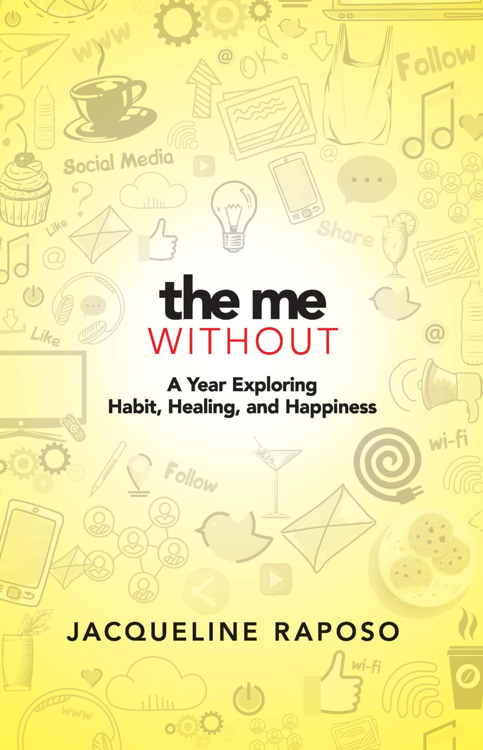 The Me, without: My Year on an Elimination Diet of Modern Conveniences: My Year on an Elimination Diet of Modern Conveniences