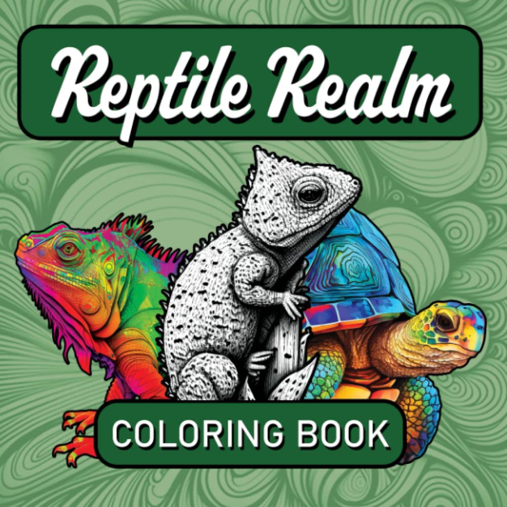 Reptile Realm Coloring Book: Thrilling coloring book for adults featuring lizards, geckos, iguanas, chameleons, crocodiles, turtles, snakes and more!
