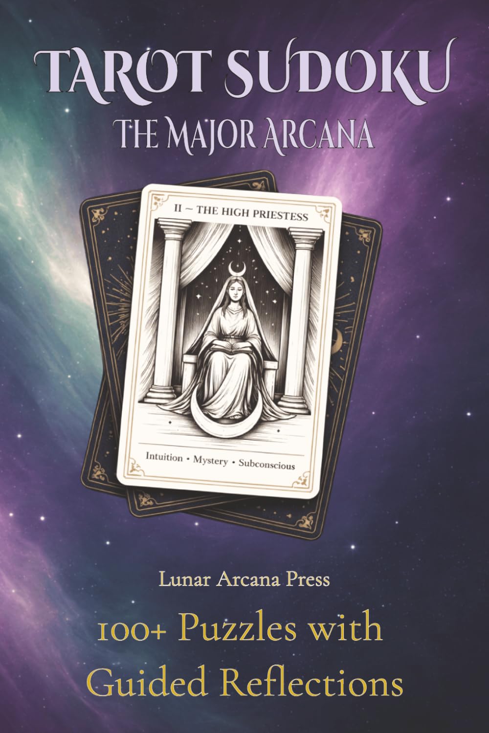 Tarot Sudoku: 100+ Sudoku Puzzles with Tarot-Inspired Guided Reflections for Relaxation, Mindfulness, and Stress Relief (Solutions Included) (Lunar Arcana Puzzle Books)