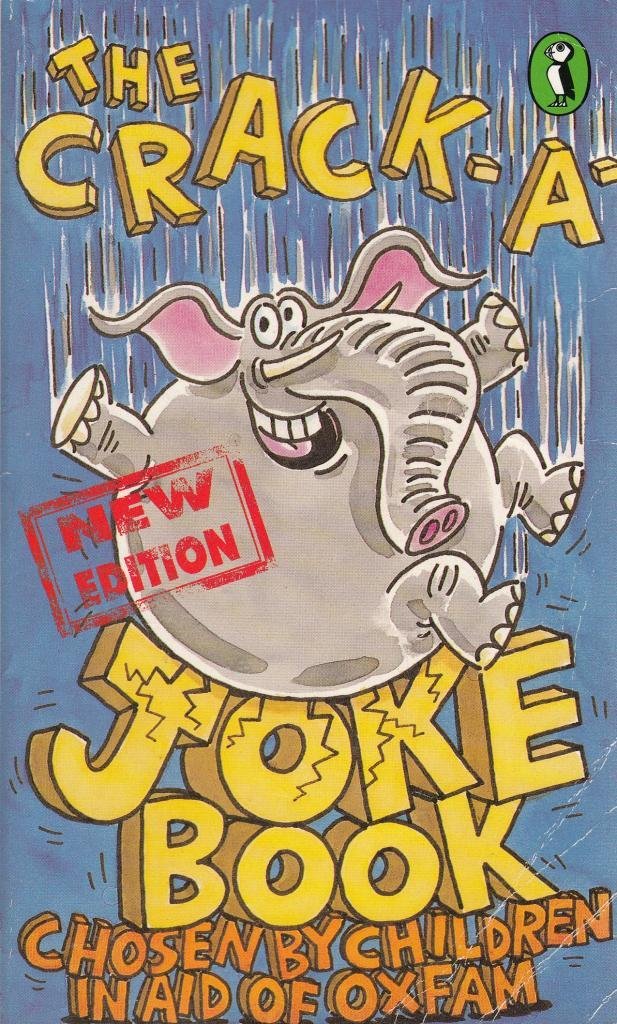 The Crack-a-Joke Book: Chosen By Children in Aid of Oxfam