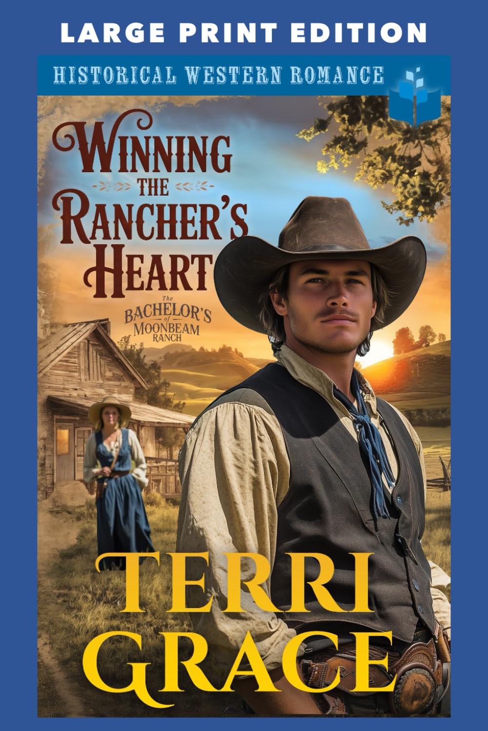 Winning the Rancher's Heart: LARGE PRINT EDITION (The Bachelor's of Moonbeam Ranch LARGE PRINT)