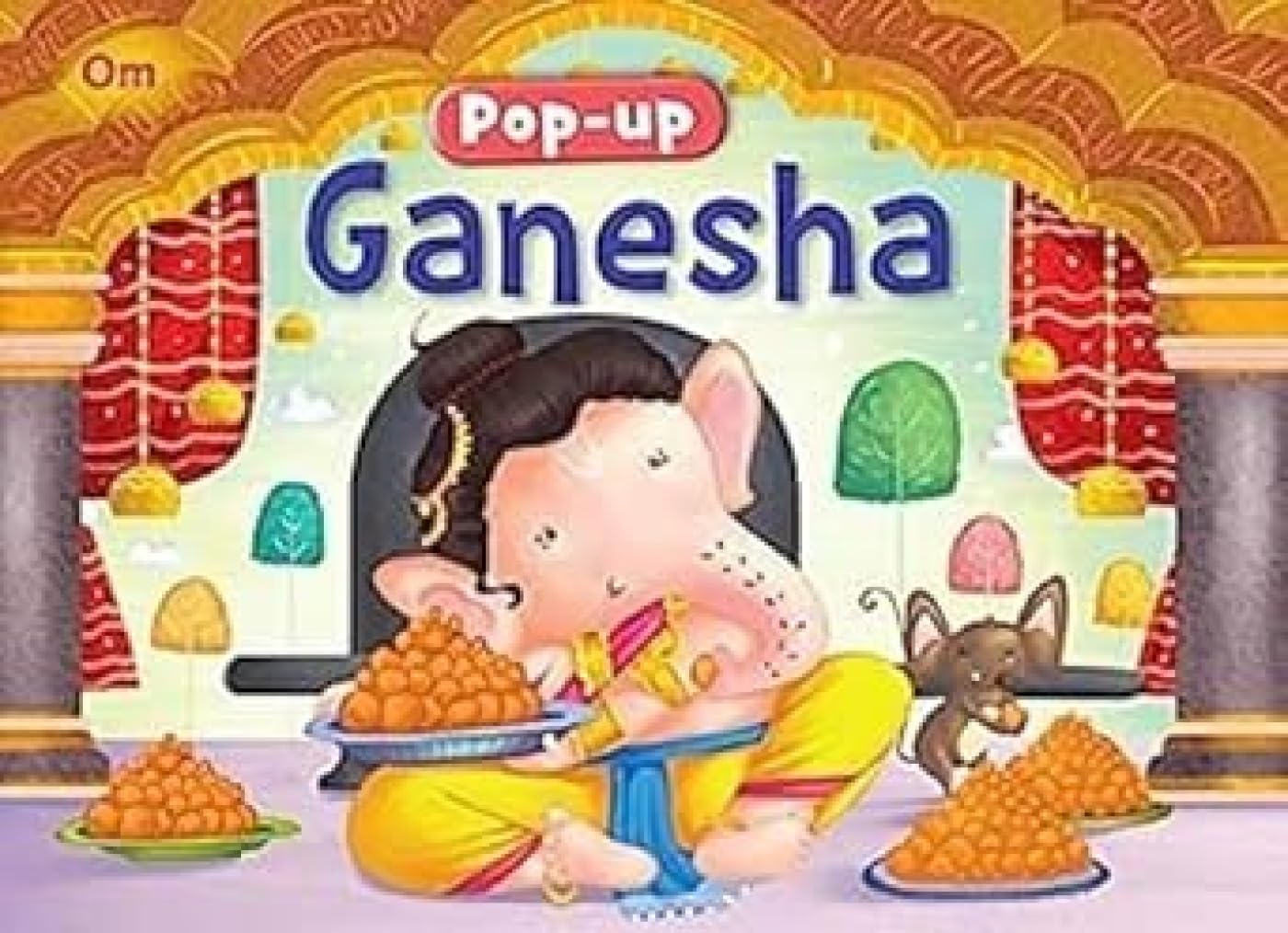 Pop Up Ganesha Book for Children: : 3D Interactive Lord Ganesh Pop-Up Book | Elephant-Headed God Adventure | Pop-Up Adventure of Beloved God | Ganesha’s Magical Moments | Ganesha in Action | Fun Pop Up Book of Blessings for Kids; 3+ Ages