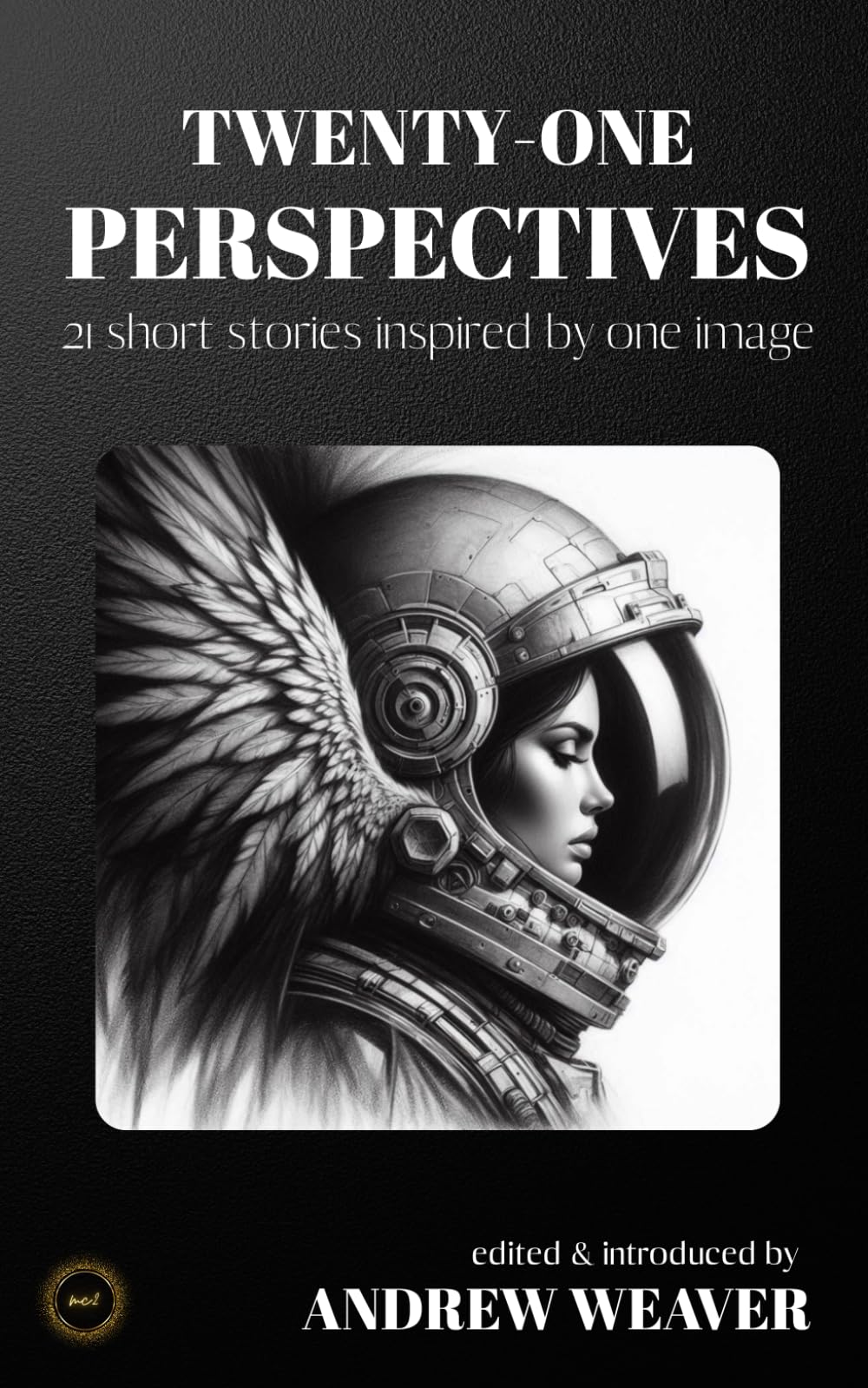 Twenty-One Perspectives: 21 short stories inspired by one image